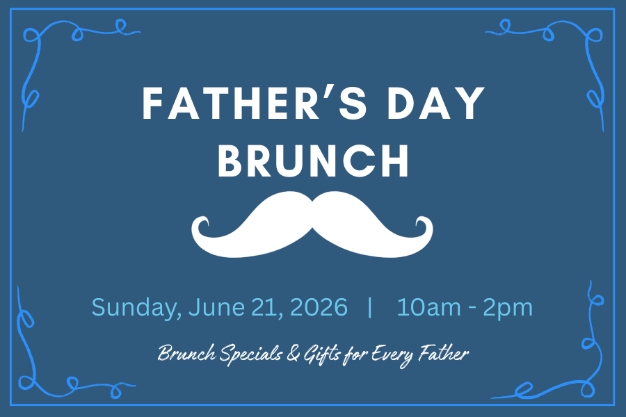 Blue Father’s Day Brunch flyer with a white mustache, announcing Sunday, June 21, 2026, 10am–2pm; includes 'Brunch Specials & Gifts for Every Father'.