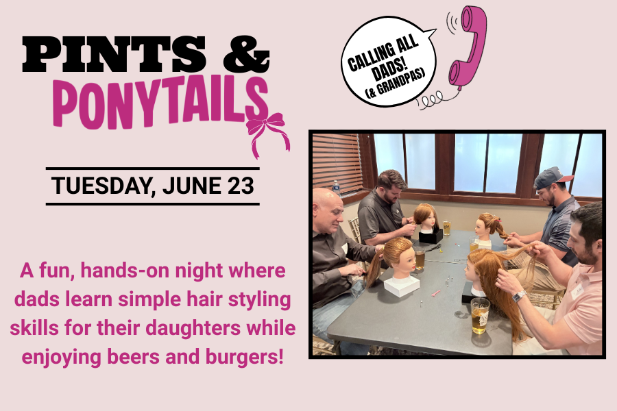 Event poster for 'Pints & Ponytails'—dads learn hair-styling on mannequin heads while enjoying beer; photo of the session.